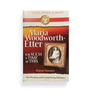 Maria Woodworth-Etter: For Such a Time As This (Book)